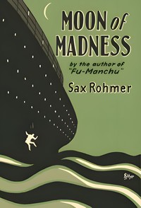 Moon of madness — Sax Rohmer cover