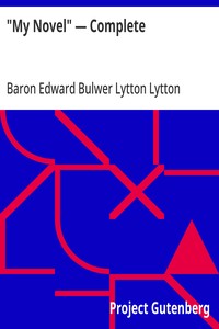 "My Novel" — Complete — Edward Bulwer Lytton, Baron Lytton cover