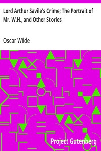 Lord Arthur Savile's Crime; The Portrait of Mr. W.H., and Other Stories — Oscar Wilde cover