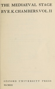 The mediaeval stage, volume 2 (of 2) — E. K. (Edmund Kerchever) Chambers cover