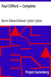 Paul Clifford — Complete — Edward Bulwer Lytton, Baron Lytton cover