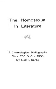 The homosexual in literature : $b a chronological bibliography, circa 700 B.C.-1958 — Noel I. Garde cover