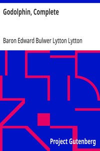 Godolphin, Complete — Edward Bulwer Lytton, Baron Lytton cover