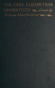 The chief Elizabethan dramatists, excluding Shakespeare : $b selected plays by Lyly, Peele, Greene, Marlowe, Kyd, Chapman, Jonson, Dekker, Marston, Heywood, Beaumont, Fletcher, Webster, Middleton, Massinger, Ford, Shirley — Anonymous cover