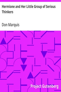 Hermione and Her Little Group of Serious Thinkers — Don Marquis cover