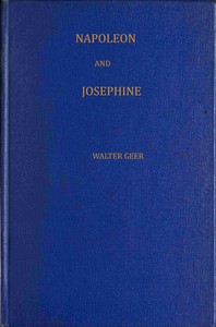 Napoleon and Josephine : $b The rise of the empire — Walter Geer cover