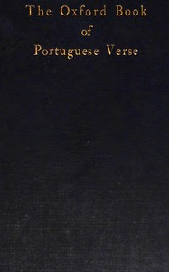 The Oxford book of Portuguese verse : $b XIIth century-XXth century — Aubrey F. G. (Aubrey Fitz Gerald) Bell cover