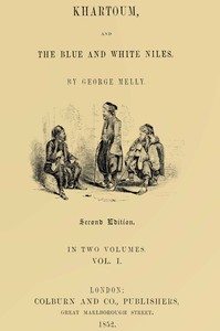 Khartoum, and the Blue and White Niles, Vol. 1 (of 2) — George Melly cover