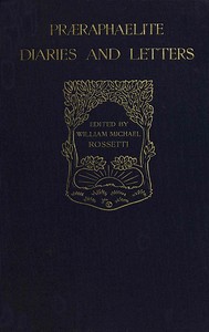 Præraphaelite diaries and letters — Dante Gabriel Rossetti cover