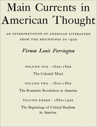 Main currents in American thought : $b An interpretation of American literature from the beginnings to 1920 — Vernon Louis Parrington cover