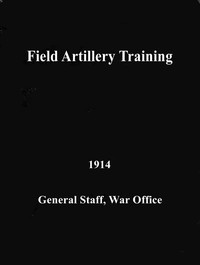 Field Artillery Training. 1914 — Great Britain. War Office cover