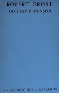 Robert Frost : $b A study in sensibility and good sense — Gorham Bert Munson cover