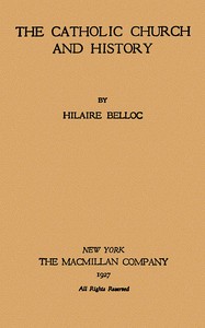 The Catholic Church and history — Hilaire Belloc cover