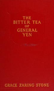 The bitter tea of General Yen — Grace Zaring Stone cover