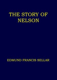 The story of Nelson — Edmund Francis Sellar cover