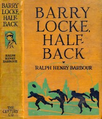 Barry Locke, half-back — Ralph Henry Barbour cover