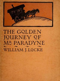 The golden journey of Mr. Paradyne — William John Locke cover