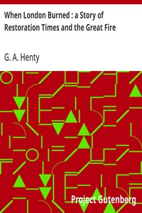 When London Burned : a Story of Restoration Times and the Great Fire — G. A. (George Alfred) Henty cover