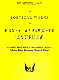 The poetical works of Henry Wadsworth Longfellow — Henry Wadsworth Longfellow cover