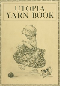 Utopia yarn book : $b Being a practical treatise on knitting and crocheting — Elsa Schappel Barsaloux cover