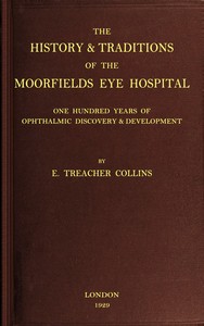 The history & traditions of the Moorfields Eye Hospital : $b One hundred years of ophthalmic discovery & development — E. Treacher (Edward Treacher) Collins cover