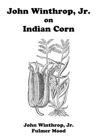 John Winthrop, Jr., on Indian Corn — John Winthrop cover
