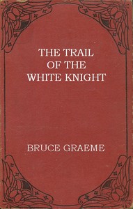 The trail of the White Knight — Bruce Graeme cover