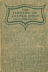The finding of Jasper Holt — Grace Livingston Hill cover