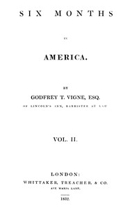 Six months in America, vol. 2 (of 2) — Godfrey Thomas Vigne cover