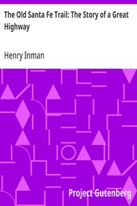 The Old Santa Fe Trail: The Story of a Great Highway — Henry Inman cover
