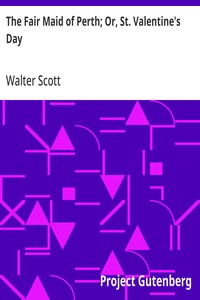 The Fair Maid of Perth; Or, St. Valentine's Day — Walter Scott cover