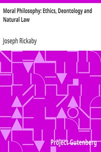Moral Philosophy: Ethics, Deontology and Natural Law — Joseph Rickaby cover