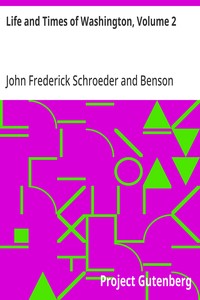 Life and Times of Washington, Volume 2: Revised, Enlarged, and Enriched — John Frederick Schroeder cover
