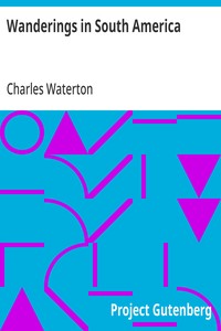 Wanderings in South America — Charles Waterton cover