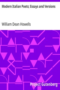Modern Italian Poets; Essays and Versions — William Dean Howells cover