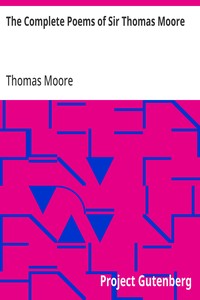 The Complete Poems of Sir Thomas Moore: Collected by Himself with Explanatory Notes — Thomas Moore cover