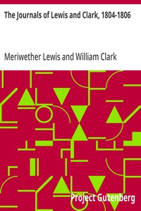 The Journals of Lewis and Clark, 1804-1806 — Meriwether Lewis cover