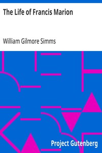 The Life of Francis Marion — William Gilmore Simms cover