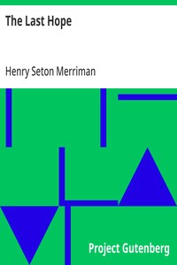 The Last Hope — Henry Seton Merriman cover