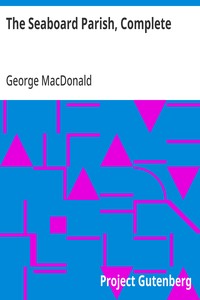 The Seaboard Parish, Complete — George MacDonald cover