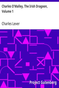 Charles O'Malley, The Irish Dragoon, Volume 1 — Charles Lever cover