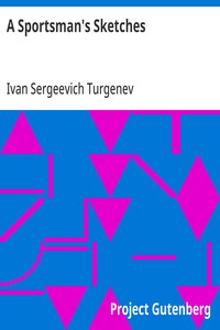 A Sportsman's Sketches: Works of Ivan Turgenev, Volume I — Ivan Sergeevich Turgenev cover