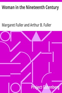 Woman in the Nineteenth Century: and Kindred Papers Relating to the Sphere, Condition and Duties, of Woman. — Margaret Fuller cover