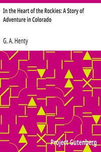 In the Heart of the Rockies: A Story of Adventure in Colorado — G. A. (George Alfred) Henty cover