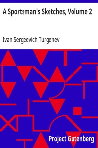 A Sportsman's Sketches, Volume 2: Works of Ivan Turgenev, Volume 2 — Ivan Sergeevich Turgenev cover