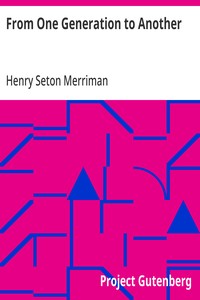 From One Generation to Another — Henry Seton Merriman cover