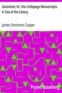 Satanstoe; Or, the Littlepage Manuscripts. A Tale of the Colony — James Fenimore Cooper cover