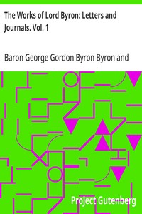 The Works of Lord Byron: Letters and Journals. Vol. 1 — George Gordon Byron, Baron Byron cover