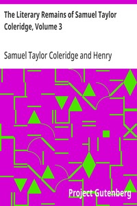 The Literary Remains of Samuel Taylor Coleridge, Volume 3 — Samuel Taylor Coleridge cover