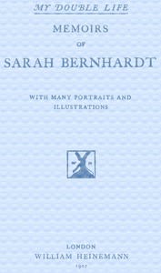 My Double Life: The Memoirs of Sarah Bernhardt — Sarah Bernhardt cover